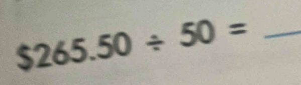 $265.50/ 50=