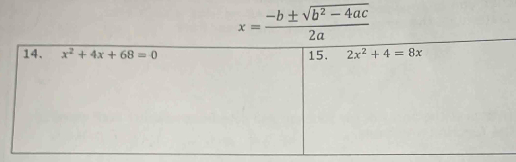 x= (-b± sqrt(b^2-4ac))/2a 