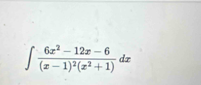 ∈t frac 6x^2-12x-6(x-1)^2(x^2+1)dx