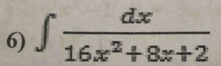 ∈t  dx/16x^2+8x+2 