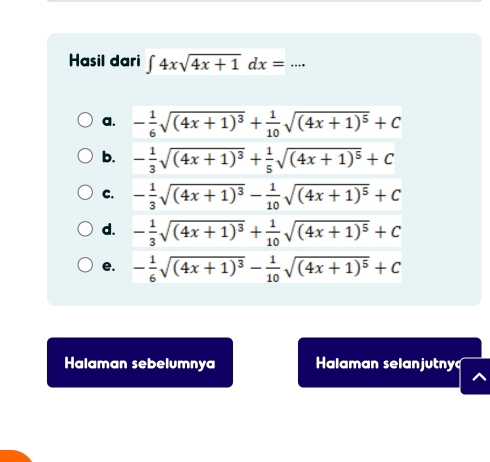 Hasil dari ∈t 4xsqrt(4x+1)dx= _
a.
b.
C.
d.
e.
Halaman sebelumnya  Halaman selanjutny