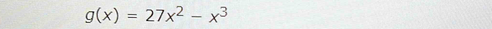 g(x)=27x^2-x^3
