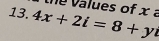 alues of x a 
13. 4x+2i=8+yi