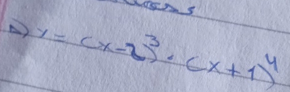 A y=(x-2)^3· (x+1)^4