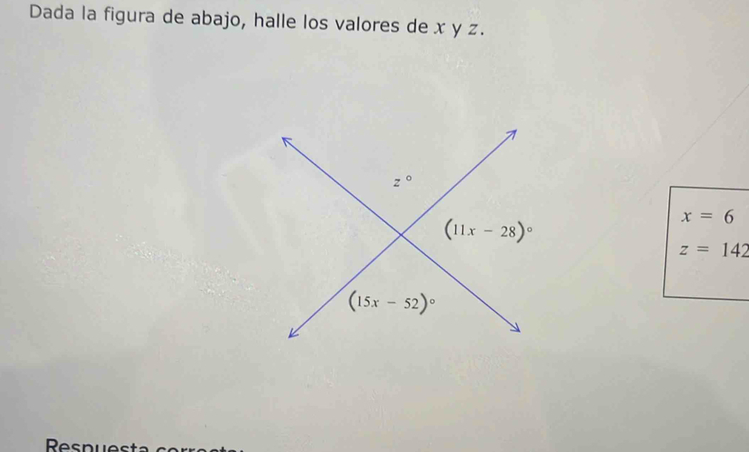 Dada la figura de abajo, halle los valores de x y z.
x=6
z=142
Rs pus