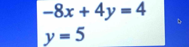 -8x+4y=4
y=5