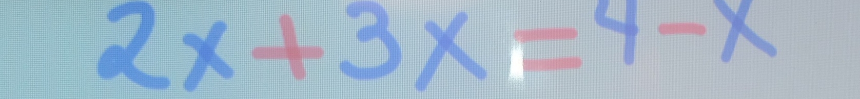 2x+3x=4-x