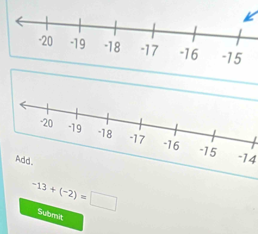 -14
-13+(-2)=□
Submit