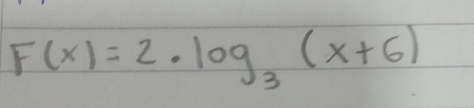 F(x)=2· log _3(x+6)