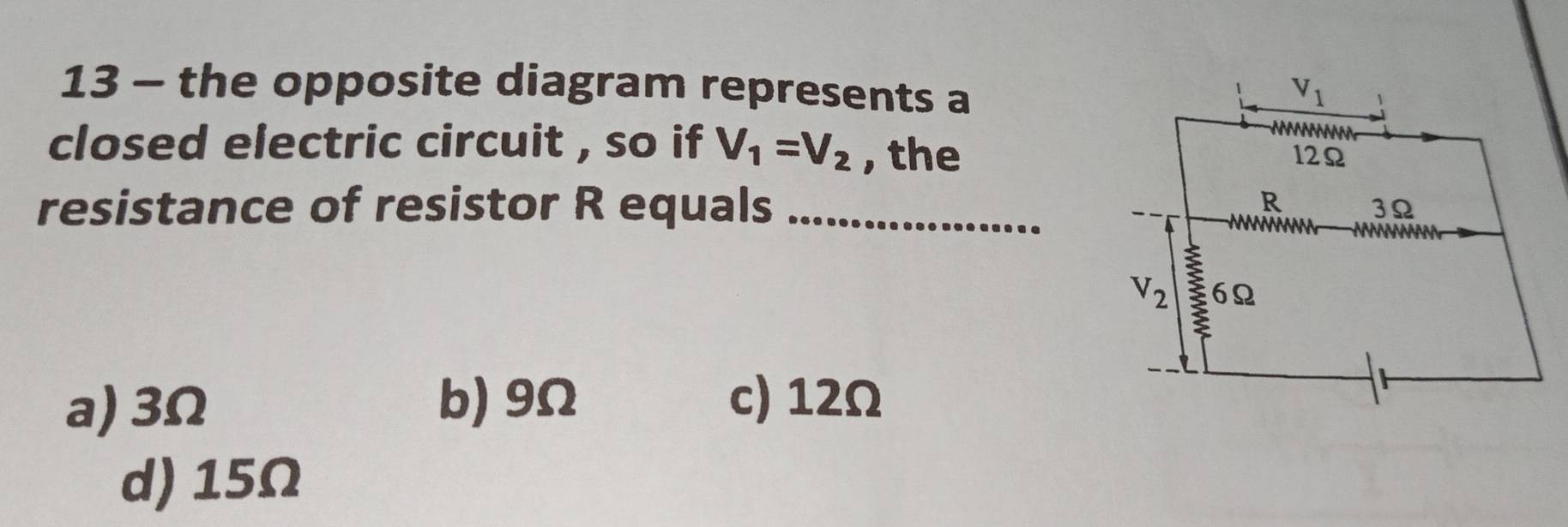 Solved: the opposite diagram represents a closed electric circuit , so ...