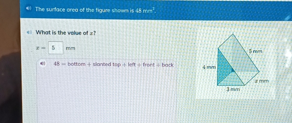 Solved: The surface area of the figure shown is 48mm^2. What is the ...