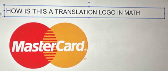 HOW IS THIS A TRANSLATION LOGO IN MATH