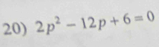 2p^2-12p+6=0