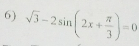 sqrt(3)-2sin (2x+ π /3 )=0