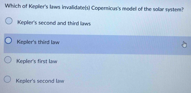 Solved: Which of Kepler's laws invalidate(s) Copernicus's model of the ...