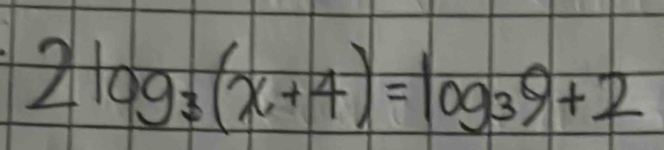 2log _3(x+4)=log _39+2