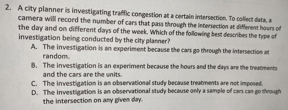 Solved: A city planner is investigating traffic congestion at a certain ...