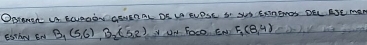 OBIANSR UA EOROON GENERTL DAR UA EUOSE S SUS ERRGNON DEL ESLmaN 
ESThNV EN B_1(5,6), B_2(5,2) A UN Foc0. EN F_2(8,4)