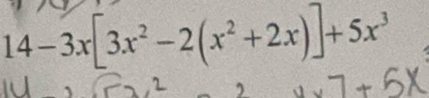 14-3x[3x^2-2(x^2+2x)]+5x^3