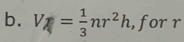 V_= 1/3 nr^2h ,for r