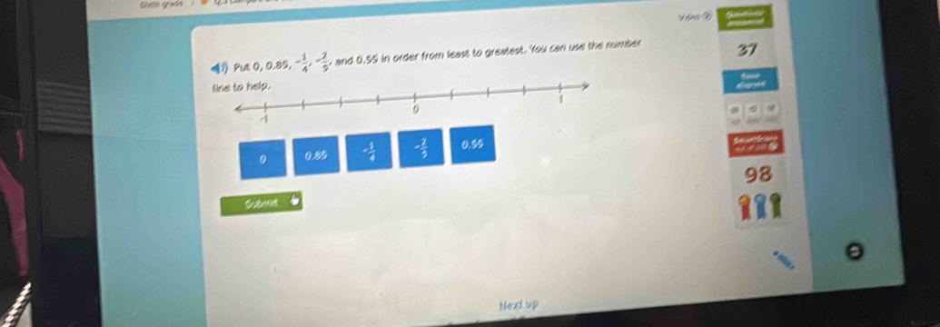 ões a
Pue 0, 0.85 , - 1/4 , - 2/5  y and 0.55 in order from least to greatest. You can use the number
37. 0.85 = 1/4  - 2/5  0.55
98
Saod
Neast up