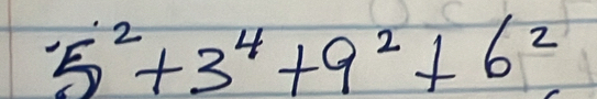 ^-5^2+3^4+9^2+6^2