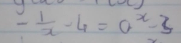 - 1/x -4=0^x-3