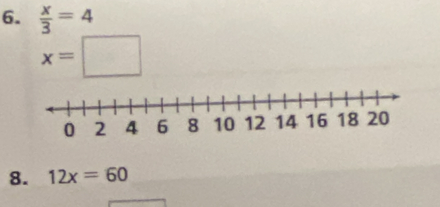  x/3 =4
x=□
8. 12x=60