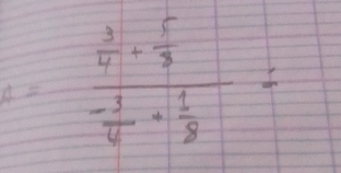 =frac  3/4 + 5/8 - 3/4 + 1/8 =