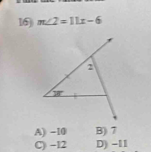 m∠ 2=11x-6
A) -10 B) 7
C) −12 D) -11