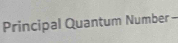 Principal Quantum Number-