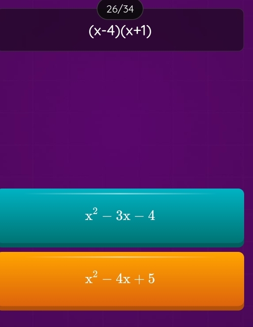 26/34
(x-4)(x+1)
x^2-3x-4
x^2-4x+5