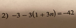 -3-3(1+3n)=-42