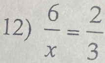  6/x = 2/3 