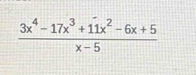  (3x^4-17x^3+11x^2-6x+5)/x-5 