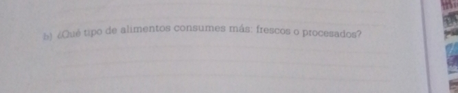 ¿Qué tipo de alimentos consumes más: frescos o procesados?