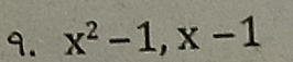 x^2-1, x-1