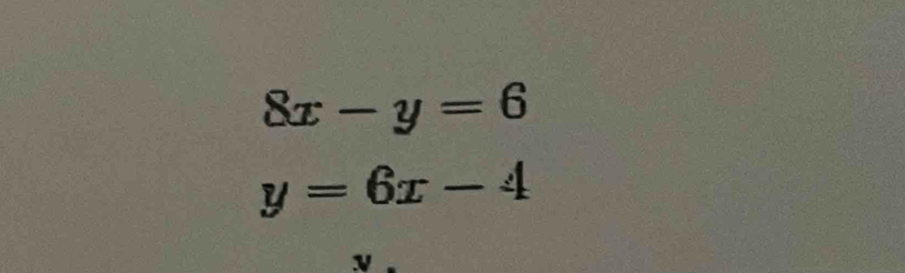 8x-y=6
y=6x-4