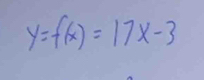 y=f(x)=17x-3