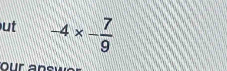 ut -4* - 7/9 
our ans