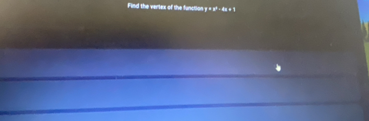 Find the vertex of the function y=x^2-4x+1