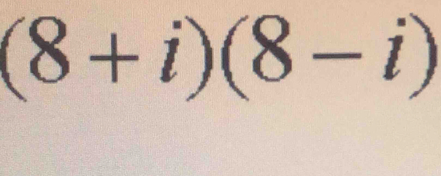 (8+i)(8-i)