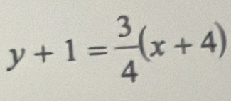 y+1= 3/4 (x+4)