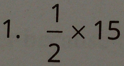  1/2 * 15