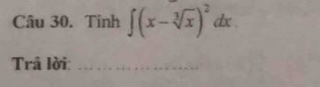 Tinh ∈t (x-sqrt[3](x))^2dx. 
Trâ lời:_