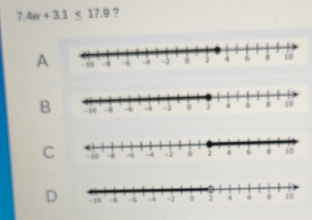 7.4w+3.1≤ 17.9 ?
A
B
C
D