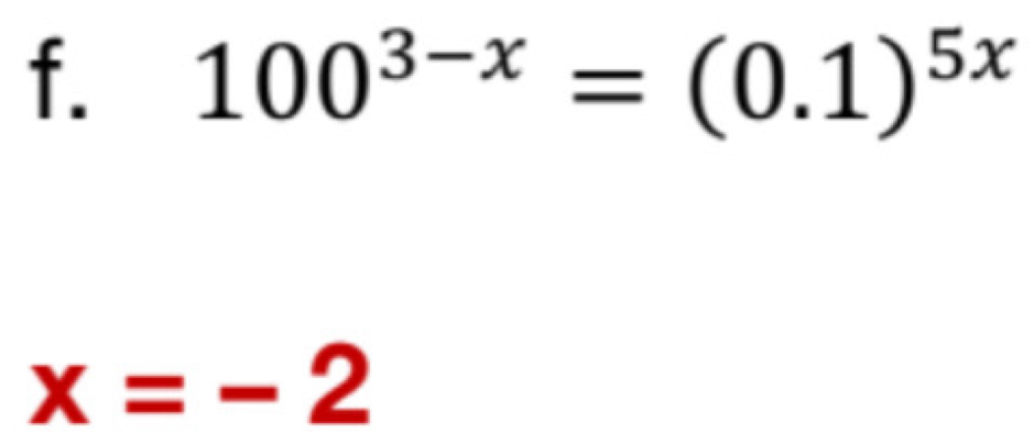 100^(3-x)=(0.1)^5x
x=-2