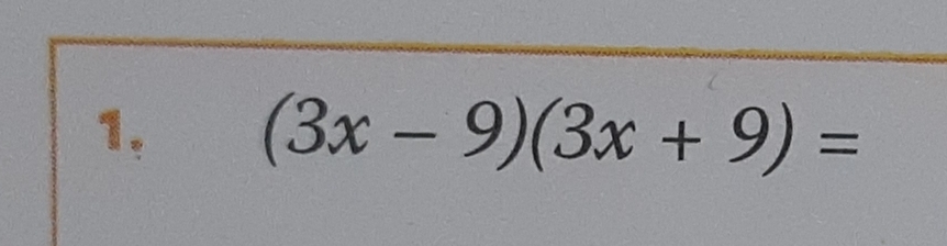 1, (3x-9)(3x+9)=