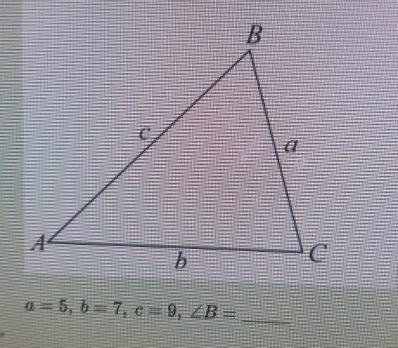 a=5, b=7, c=9, ∠ B=