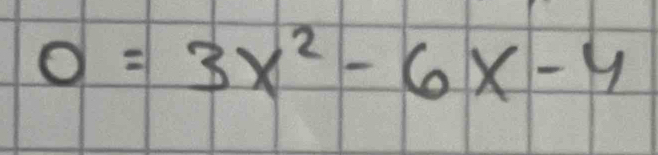 0=3x^2-6x-4